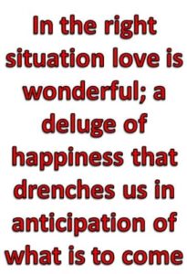 In the right situation love is wonderful