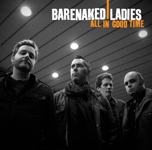 Album Review Barenaked Ladies All In Good Time Planet Ill