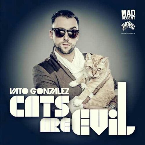 Vato Gonzalez: Cats Are Evil