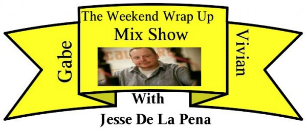 Chicago’s Weekend Wrap Up Mix Show with Jesse De La Pena