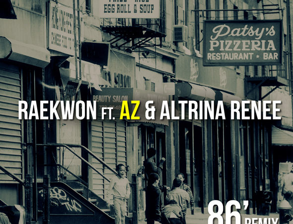 Raekwon Feat. AZ & Altrina Renee: 86 (Remix)