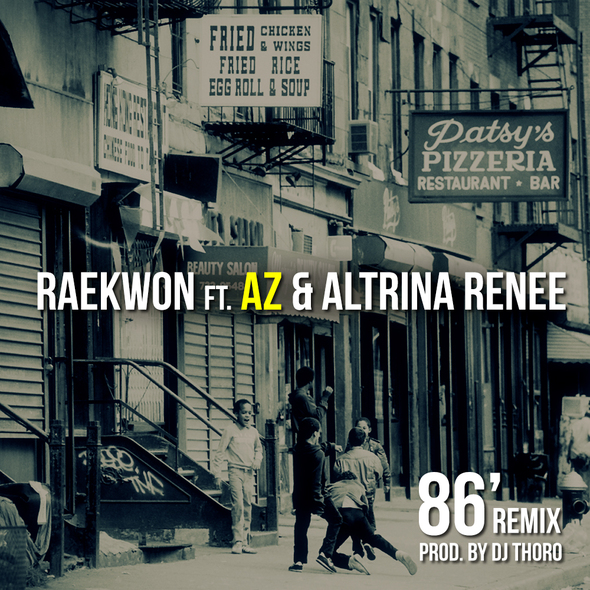 Raekwon Feat. AZ & Altrina Renee: 86 (Remix)