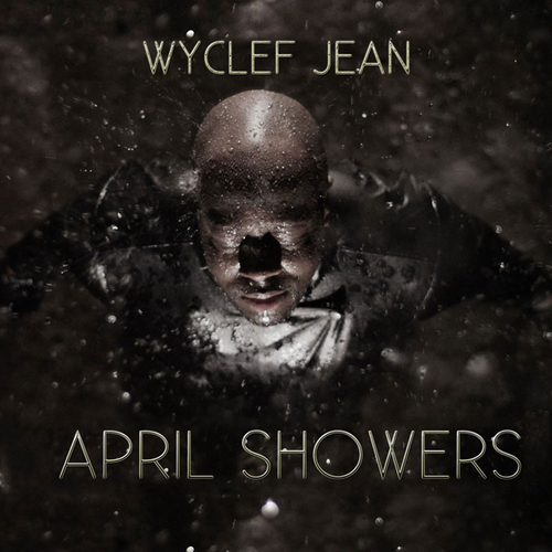 Mixtape Madness: Wyclef – April Showers