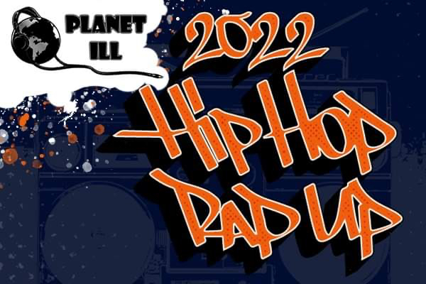 Planet Ill Year End Rap Up-The Best Hip Hop of 2022